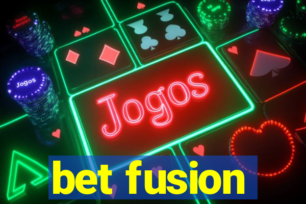 bet fusion